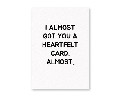 I Almost Got You A Heartfelt Card, Funny Birthday, Just Because Card For Partner, Friend, Sibling