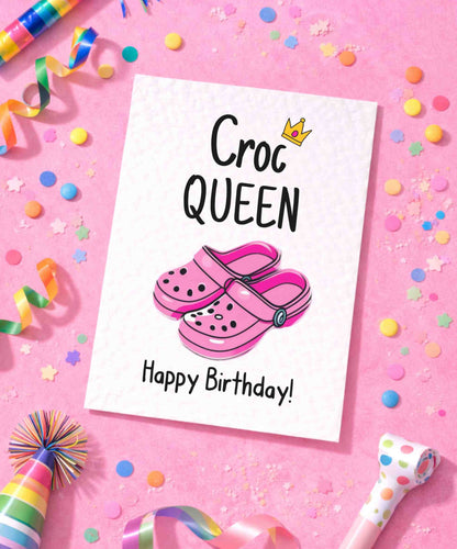 Funny Croc Queen Greeting Card - Sports Mode -  It's Your Birthday-  Happy Birthday - Humorous