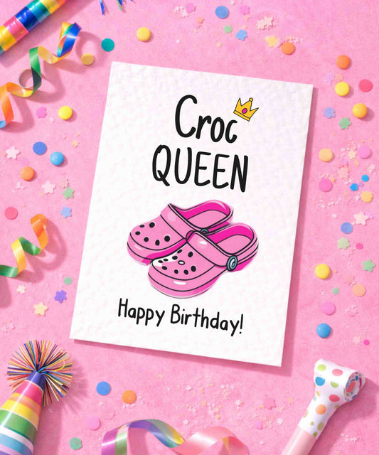 Funny Croc Queen Greeting Card - Sports Mode -  It's Your Birthday-  Happy Birthday - Humorous