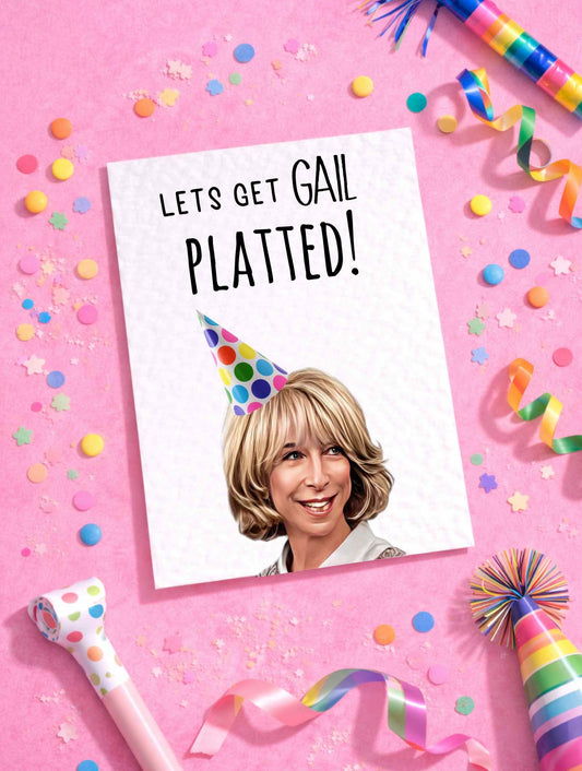 Gail Platt Greeting Card - Coronation Street- Lets Get Platted- Funny Soap Star -  Happy Birthday - Gail Platt Meme