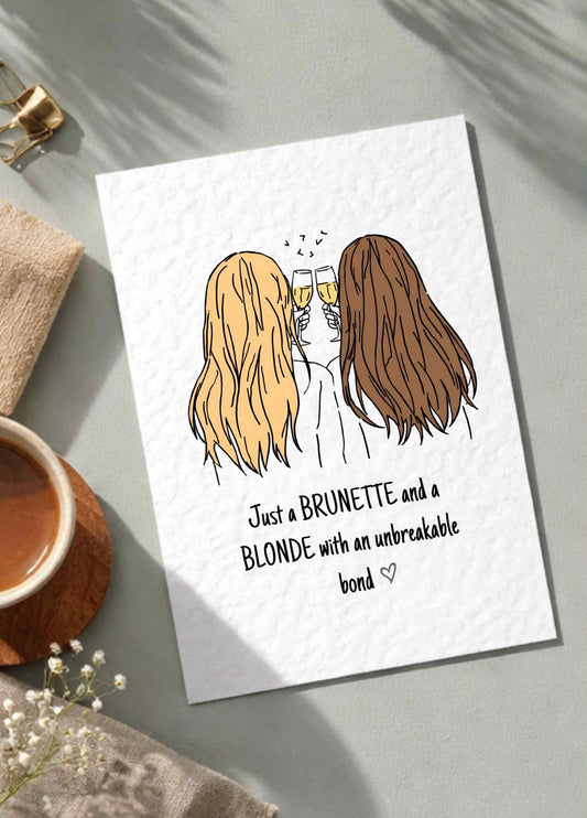 Bestie Birthday Card, Just a Bestie and a Blonde with an Unbreakable Bond, Best Friend, Brown and Blonde Bestie (Copy)