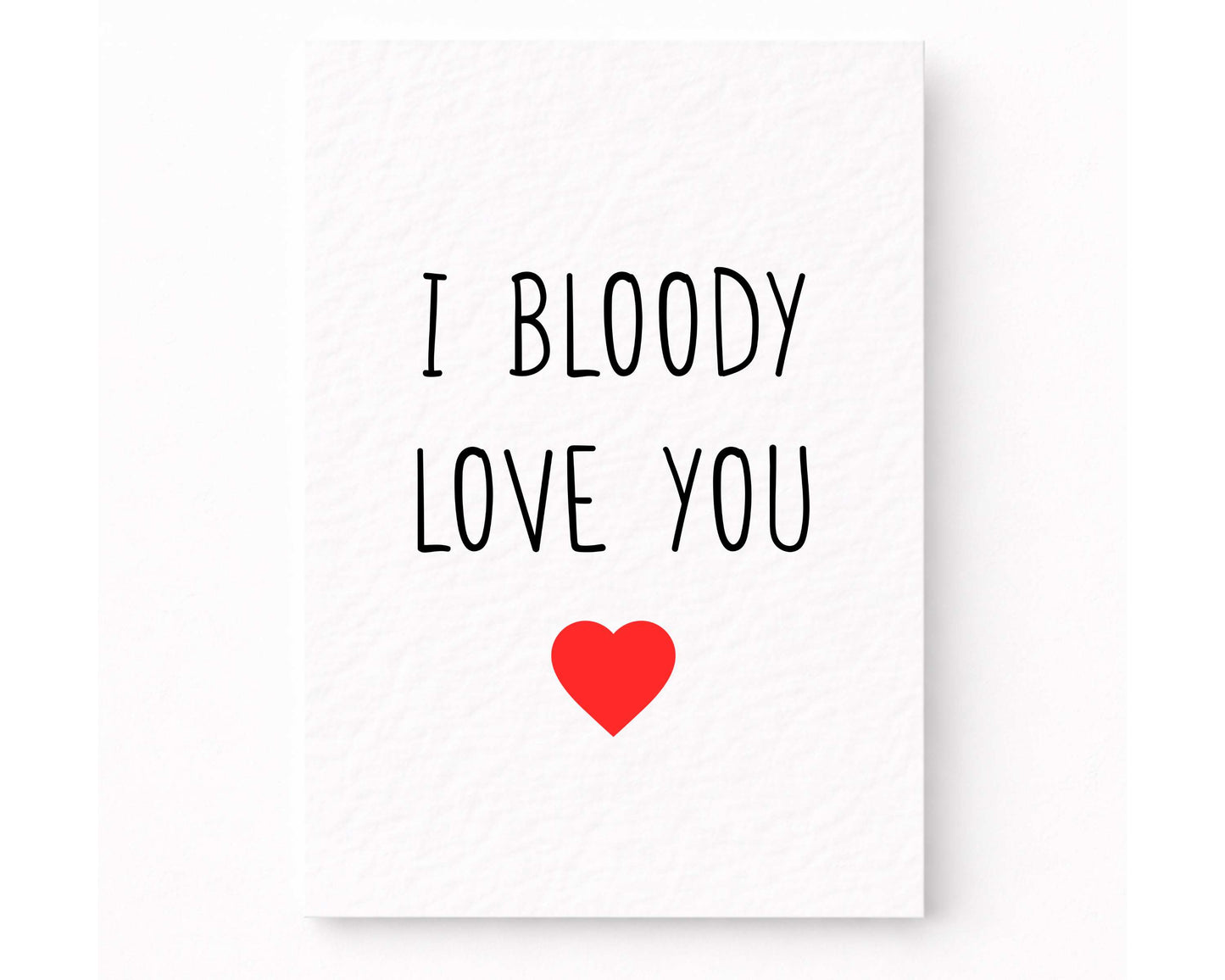 I Bloody Love You Greeting Card- Birthday, Valentine's, Mother's Day Card For Partner, Mother, Friend
