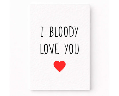 I Bloody Love You Greeting Card- Birthday, Valentine's, Mother's Day Card For Partner, Mother, Friend