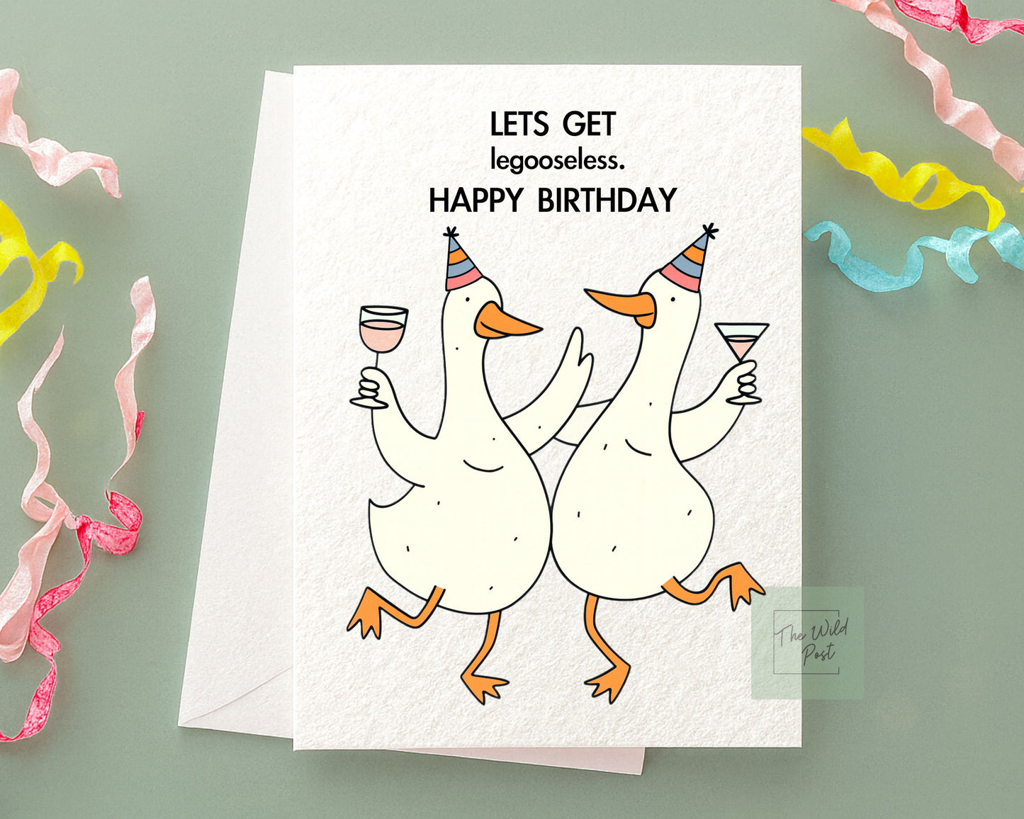 Funny Goose Birthday Card: Silly Goose, Let's Get Leglooseless, Card For Friend