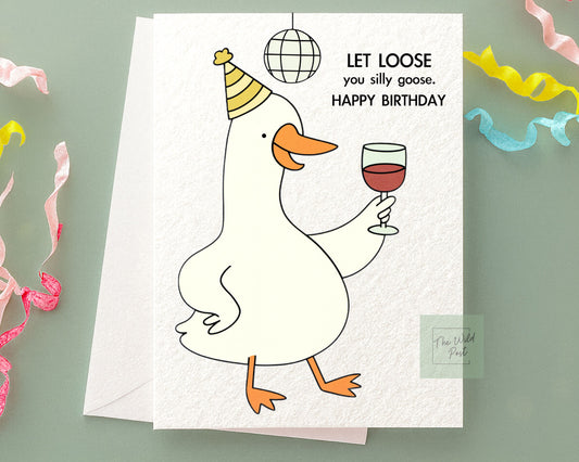 Funny Silly Goose Birthday Card: Humorous Goose Greeting Card Design, Let Loose You Silly Goose