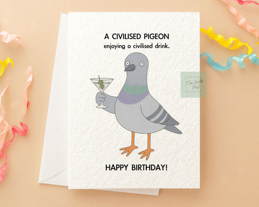 Civilised Pigeon Greeting Card - Happy Birthday - Cute Pigeon - Funny Card For Friend, Martini and Bird Birthday Card