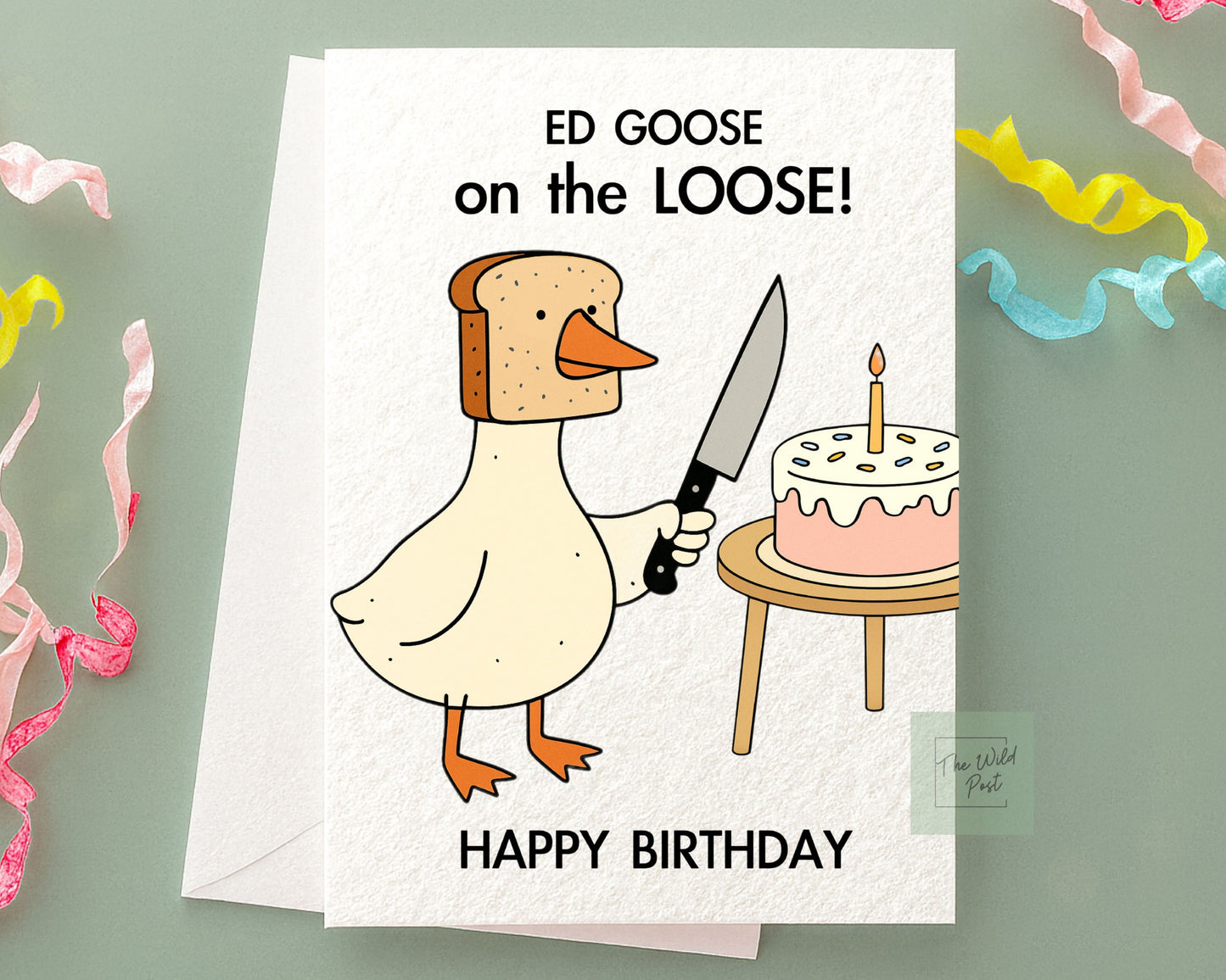 Funny Ed Goose Birthday Card: Silly Goose on the Loose, Serial Killer Goose Greeting Card