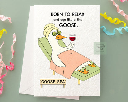 Funny Spa Goose Birthday Card: Humorous Design For Friend, Spa Treatment Greeting Card, Age Like A Fine Goose.
