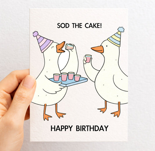 Funny Goose, Silly Geese Taking Shots, Sod The Cake, Birthday Card
