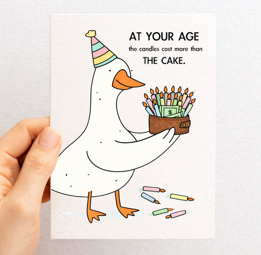 Funny Goose With Lots Of Candles In A Wallet, Silly Goose Taking Shots, Candles Cost More Than The Cake, Birthday Card