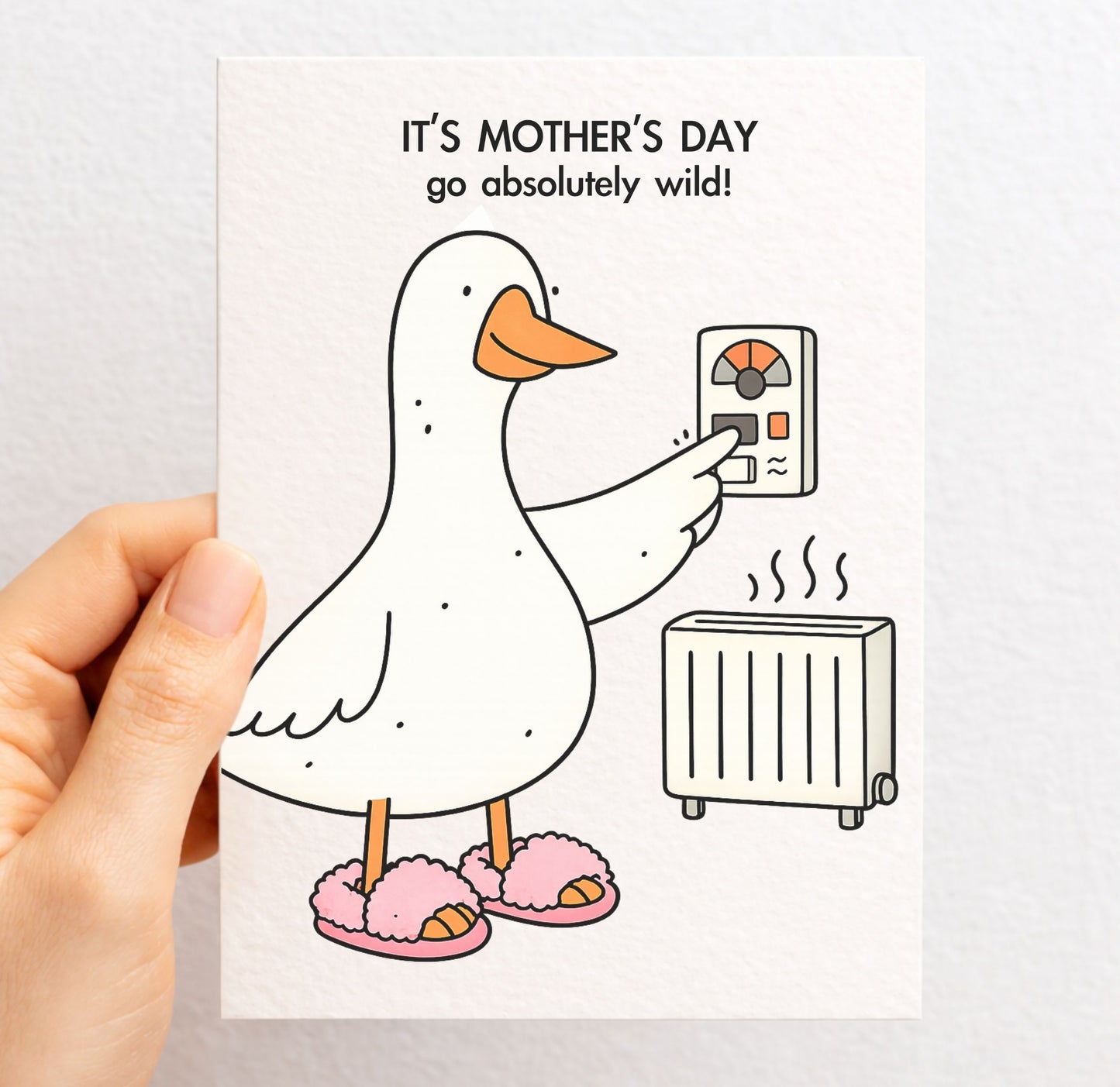 Funny Mother's Day Goose Greeting Card: Silly Mother Goose Turning On The Heating