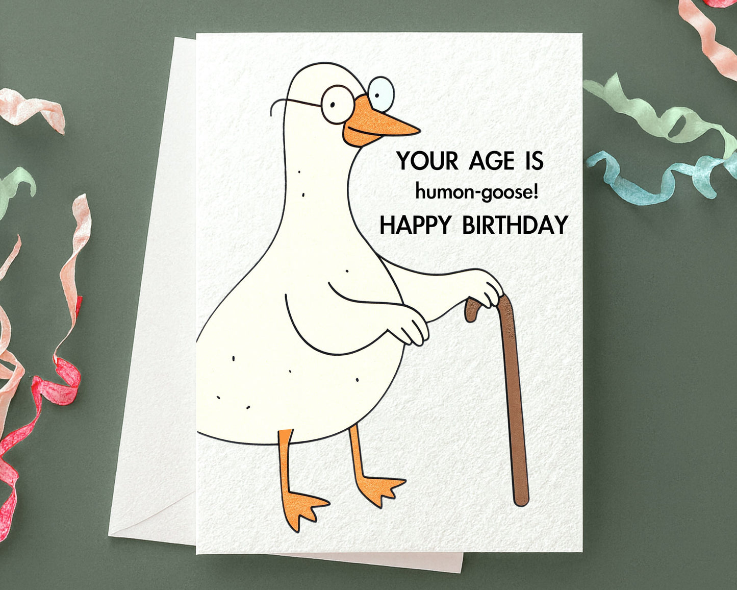 Funny Goose Birthday Card:Old Age, Your Age Is Humon- goose, Silly Greeting Card