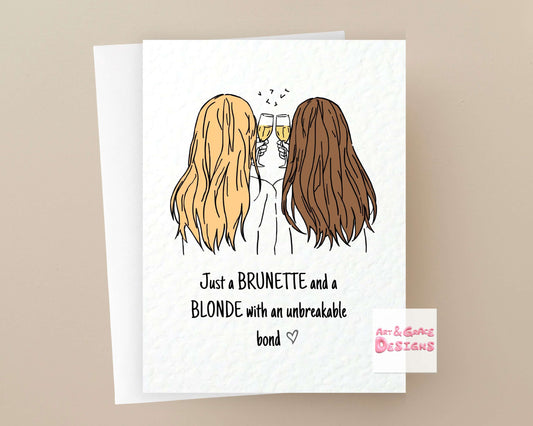 Bestie Birthday Card, Just a Bestie and a Blonde with an Unbreakable Bond, Best Friend, Brown and Blonde Bestie (Copy)