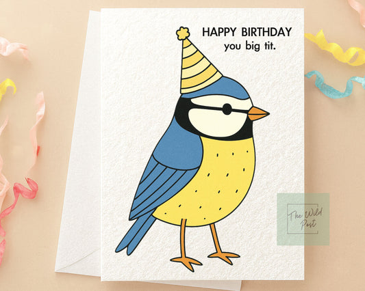 Funny Birthday Tit Birthday Card: Humorous Bird Greeting Card