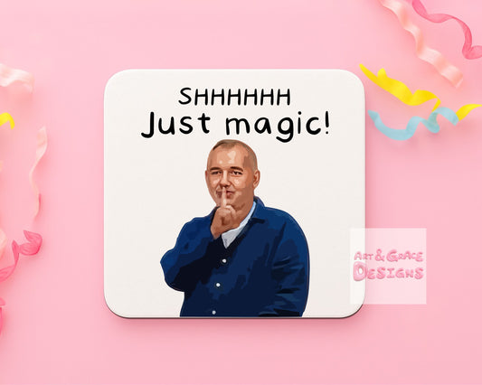 Just Magic Funny Coaster, Birthday Gift, Funny Coaster, Novelty Coaster, Funny Gift, Friendship Gift, Thank You Gift.