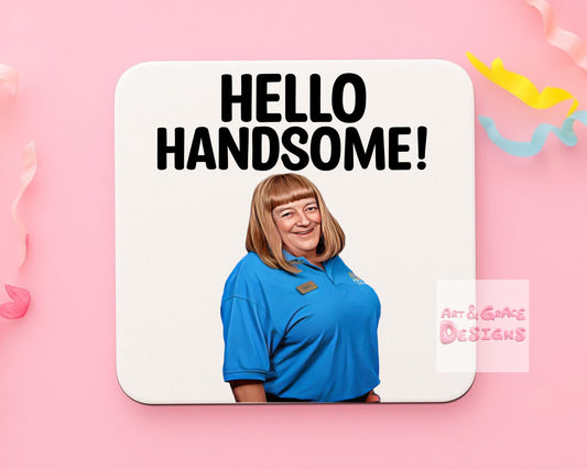 Les Funny Coaster, Hello Handsome Gift, Funny Coaster, Novelty Coaster, Rude Gift For Colleague, Friendship Gift.