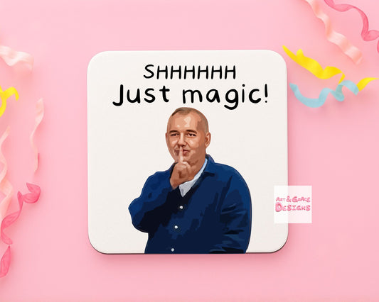 Just Magic Funny Coaster, Birthday Gift, Funny Coaster, Novelty Coaster, Funny Gift, Friendship Gift, Thank You Gift.