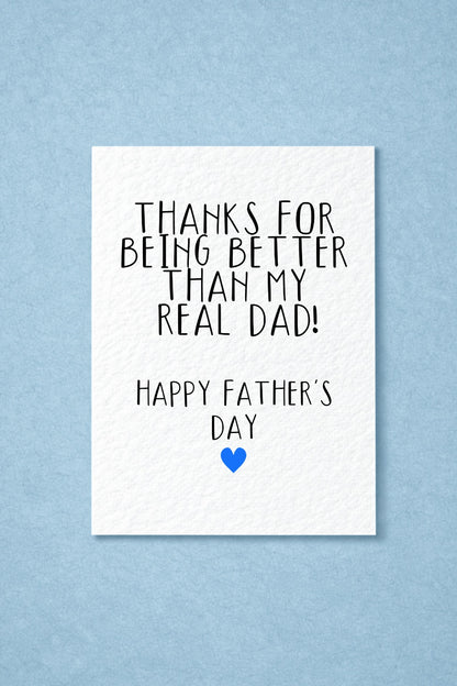Funny Stepdad Father's Day Card, Thanks For Being Better Than My Real Dad, Stepdad Card, Bonus Dad Gift, Father's Day Card From Daughter