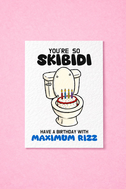You're So Skibidi Birthday Card, Maximum Rizz Birthday Card, Funny Gen Z, Meme For Teen