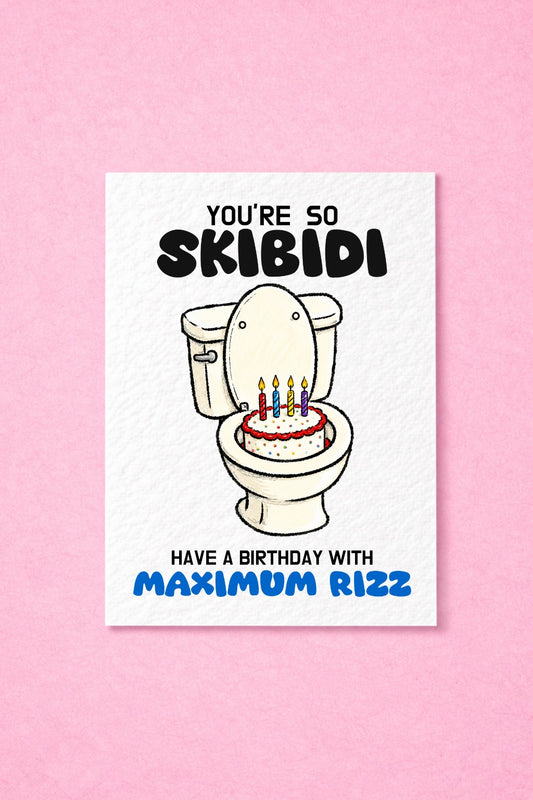 You're So Skibidi Birthday Card, Maximum Rizz Birthday Card, Funny Gen Z, Meme For Teen