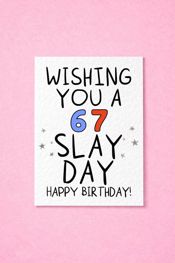 67th Birthday Card, Funny 67 Birthday Card, Wishing You a 67 Slay Day, Happy 67th Birthday Card, Age 67 Card