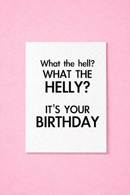 What The Helly Birthday Card, Funny Meme Greeting Card