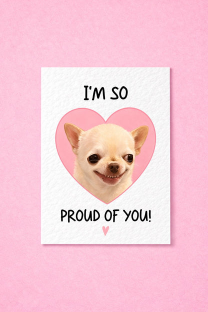 Funny Proud of You Card, Chihuahua Congratulations, Cute Dog Encouragement Card, Well Done, Graduation, Positive Gift