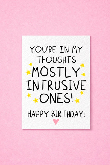 Funny Birthday Card for Friend, You're in My Thoughts, Mostly Intrusive Ones, Sarcastic Birthday Card, Best Friend Card