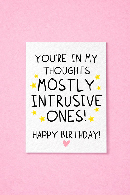Funny Birthday Card for Friend, You're in My Thoughts, Mostly Intrusive Ones, Sarcastic Birthday Card, Best Friend Card