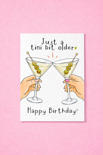 Just a Tini Bit Older Birthday Card, Funny Martini, Best Friend Cocktail Lover
