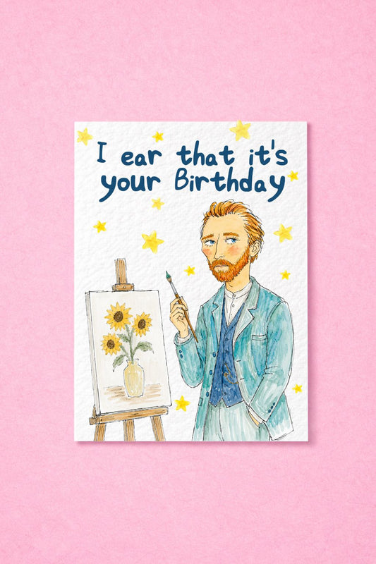 I Ear That It's Your Birthday, Funny Van Gogh Birthday Card,  Art Lover Pun Greeting Card, Painter Gift