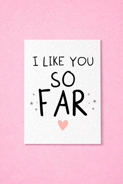 I Like You So Far Card, Funny Anniversary Card, Cute Relationship Card, Boyfriend Girlfriend, Valentine's Day Card, Romantic