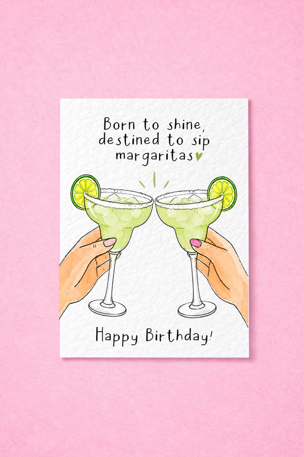 Funny Margarita Birthday Card, Born to Shine Destined to Sip Margaritas, Cute Cocktail Lover, Best Friend, Tequila Lover Gift, Greeting Card