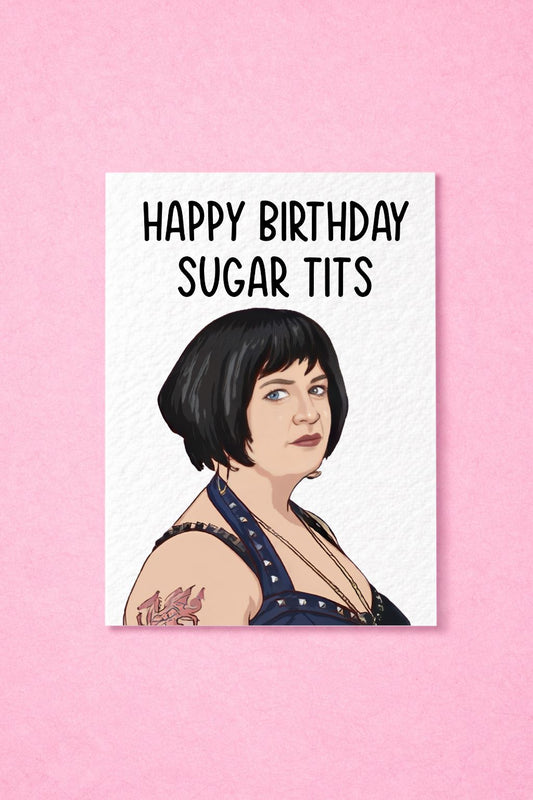 Nessa Greeting Card - Happy Birthday Sugar Tits - Humorous - Gavin and Stacey