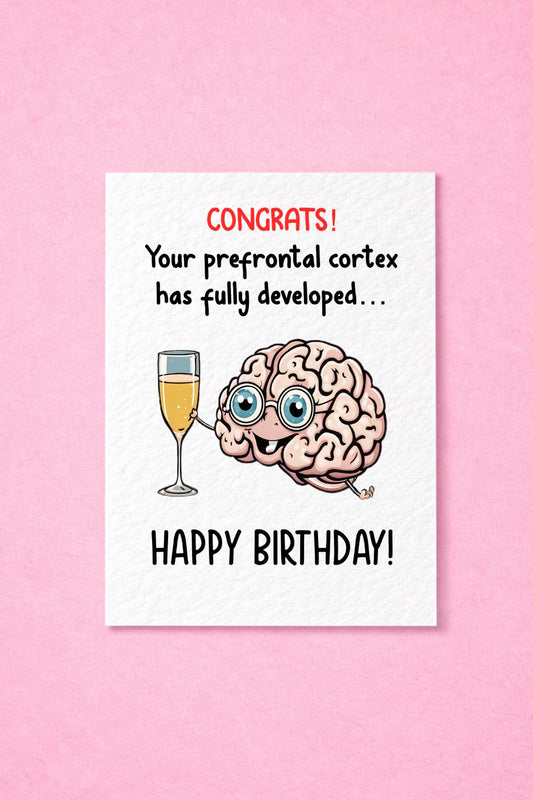 Funny Brain Prefrontal Cortex Joke Greeting Card- Congrats!-  It's Your Birthday-  Happy Birthday - Humorous