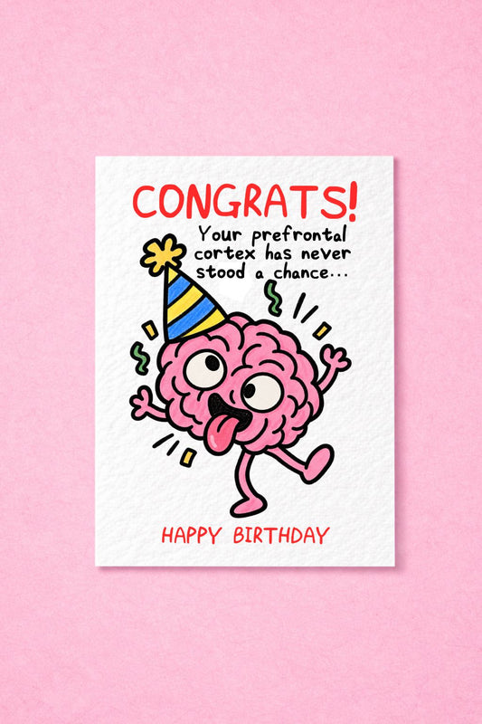 Funny Brain Birthday Card: Prefrontal Cortex Congrats!