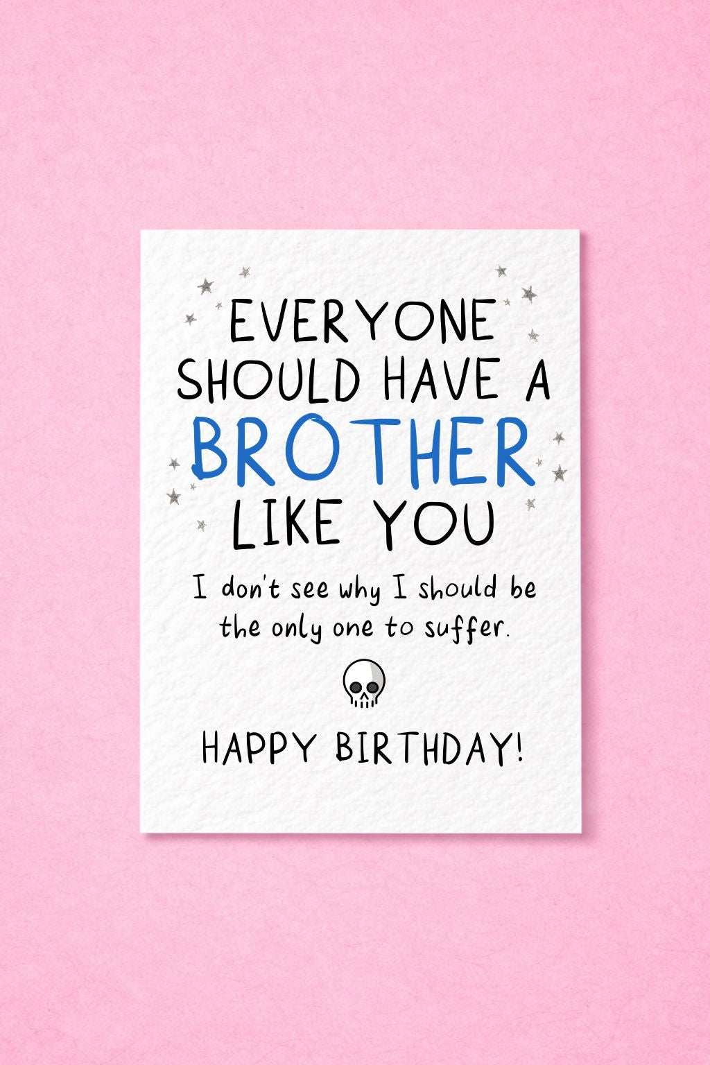 Everyone Should Have a Brother Like You Funny Birthday Card, Brother Birthday Card, Humorous Sibling Card, Funny Birthday Card for Brother, Brother Gift