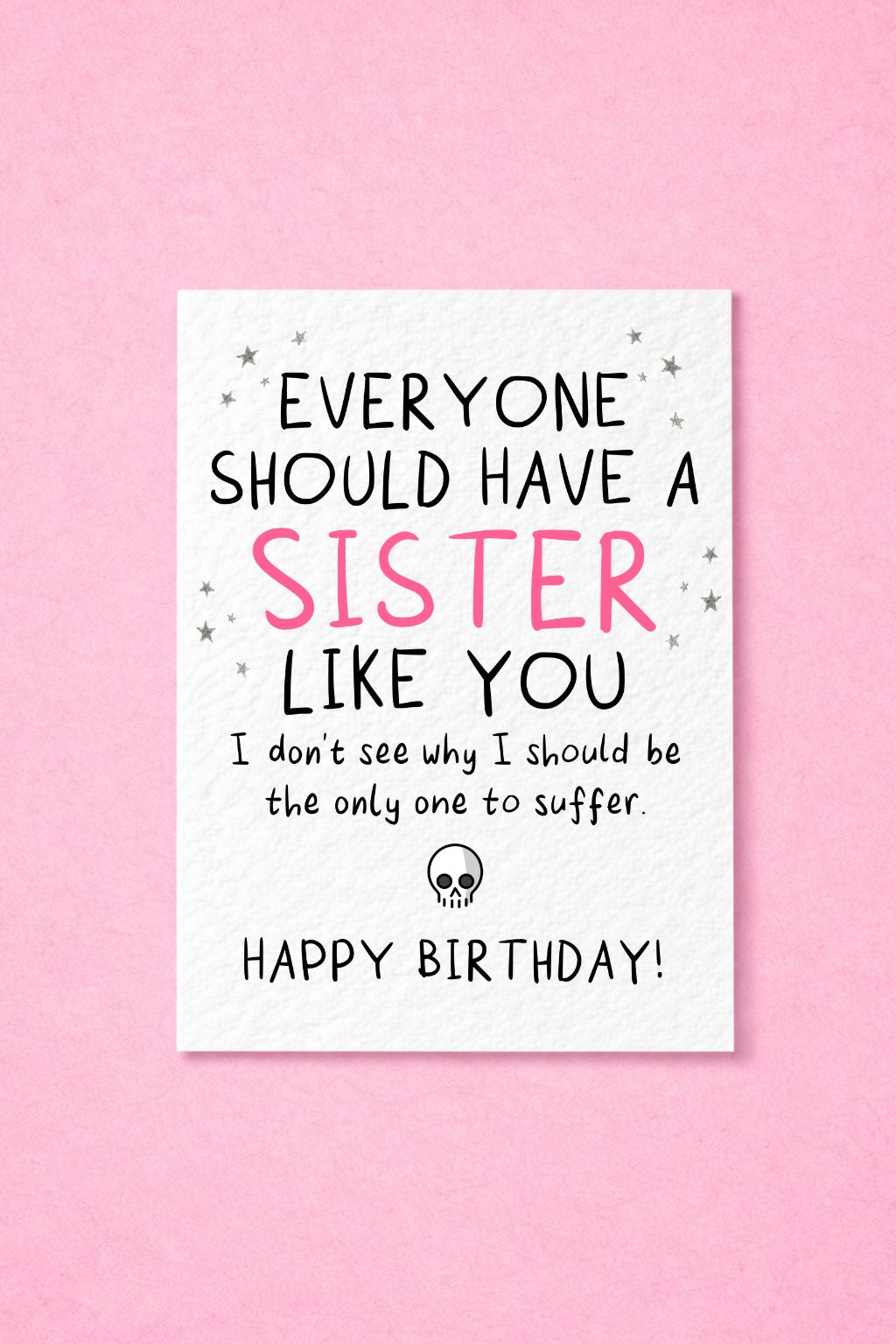 Everyone Should Have a Sister Like You Funny Birthday Card, Humorous Sibling Gift