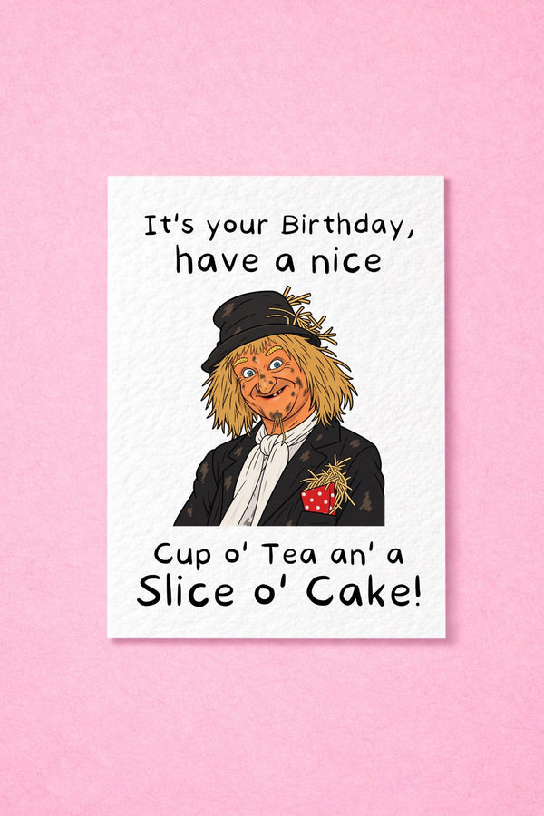 Funny Birthday Card, The Classic “Cup O’ Tea An’ A Slice O’ Cake” Quote, British TV, Nostalgia Quirky Humour Greeting Gift, Worzel Gummidge