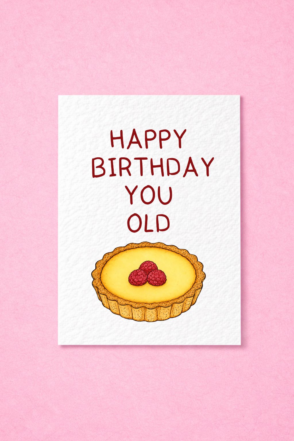 Funny “Happy Birthday You Old Tart” Birthday Card, For Friends, Family, Foodies, Cheeky British Humour Greeting