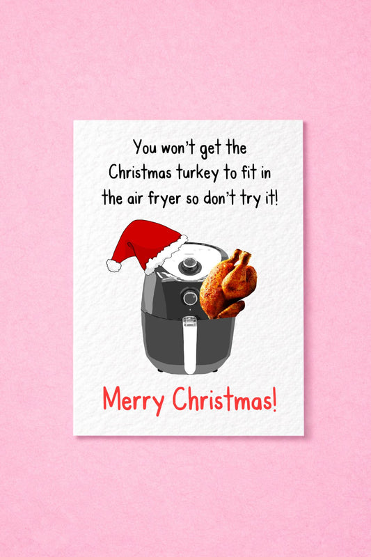 Airfryer Greeting Card - Merry Christmas - Turkey Fit In Airfryer - Humorous Card - Card For Wife - Mum - Grandma - Friend