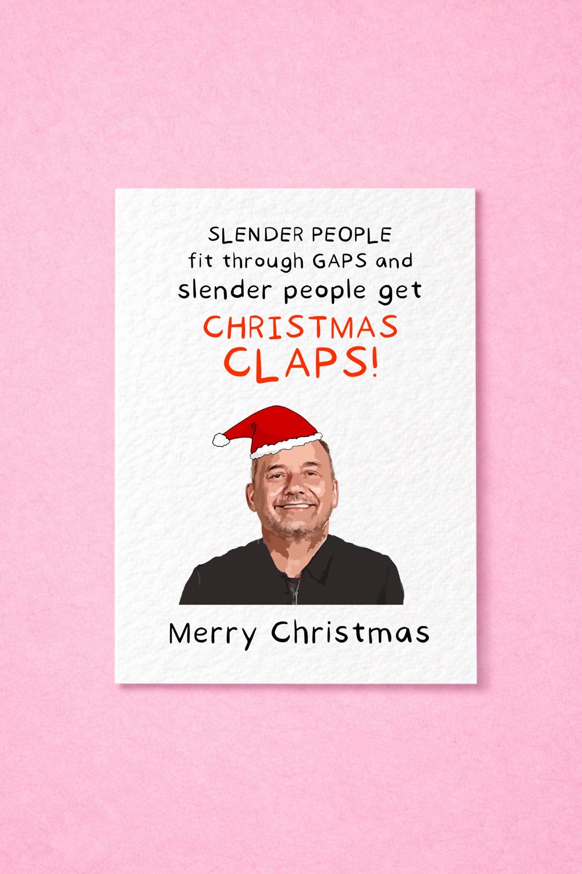 Bob Mortimer Greeting Card - Slender People Fit Through Gaps, Christmas Claps, Christmas Greeting Card - Funny Comedian