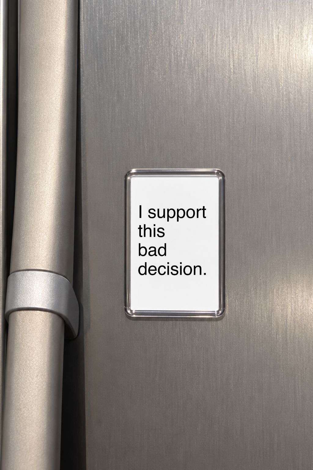 Funny Quote Magnet, Sarcastic Gift, Bad Decision Keepsake, Humorous Fridge Decor, Cheeky Present, Novelty Home Accessory, Witty Saying