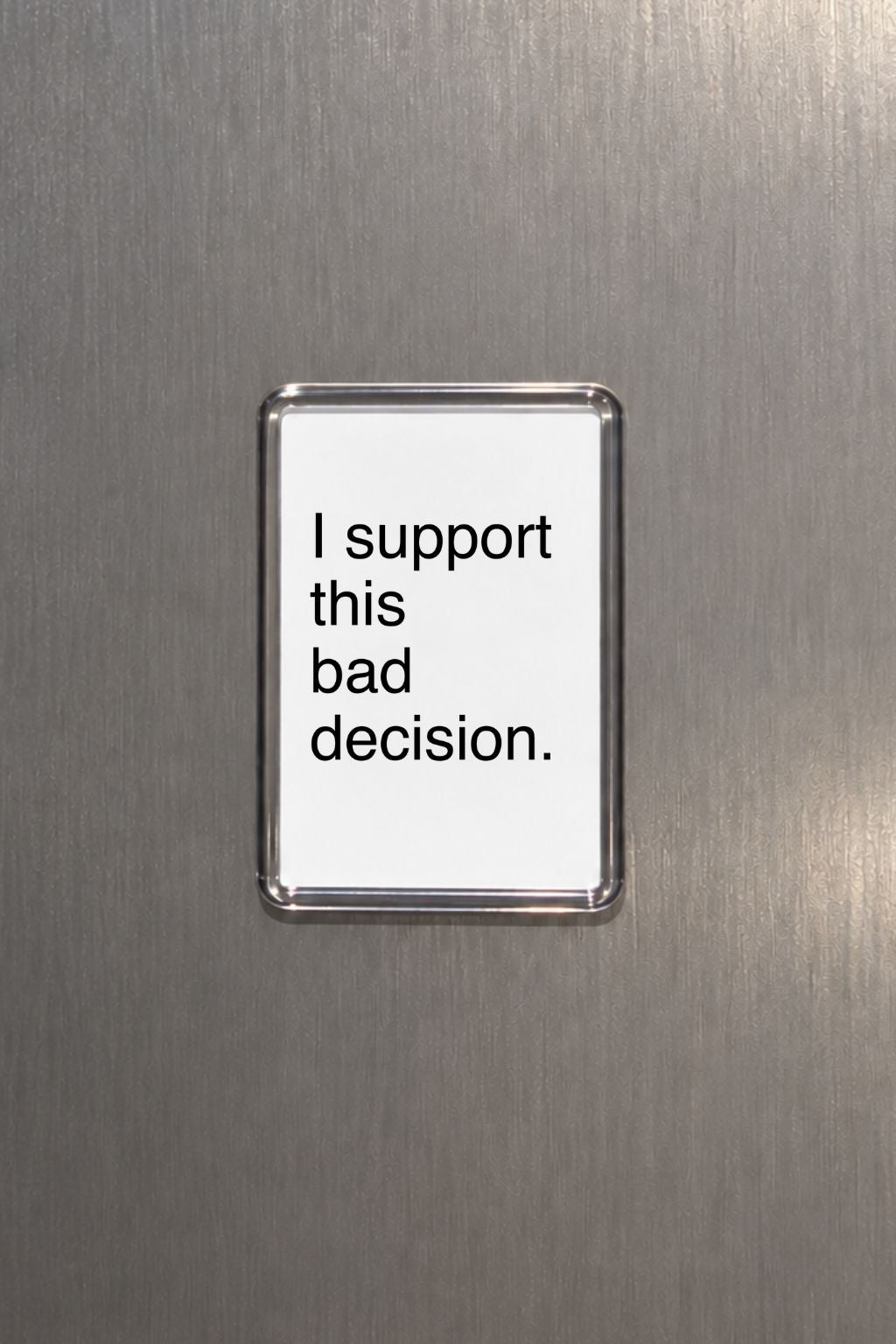 Funny Quote Magnet, Sarcastic Gift, Bad Decision Keepsake, Humorous Fridge Decor, Cheeky Present, Novelty Home Accessory, Witty Saying