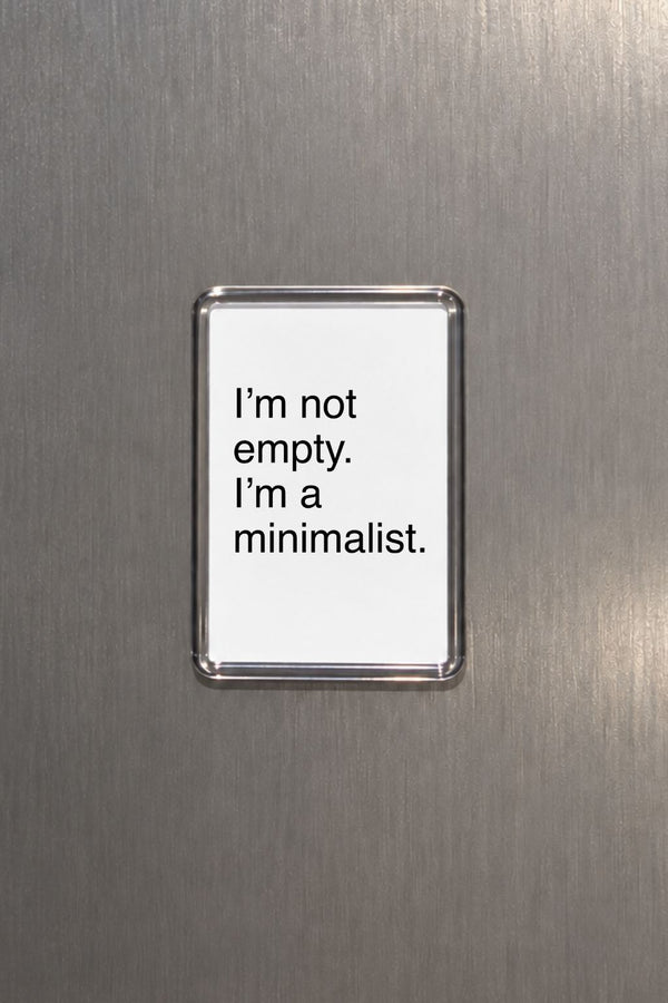 Funny Minimalist Magnet, Sarcastic Home Decor, Empty Fridge, Simple Living Present, Quirky Fridge Accessory, Humorous Keepsake, Witty Saying