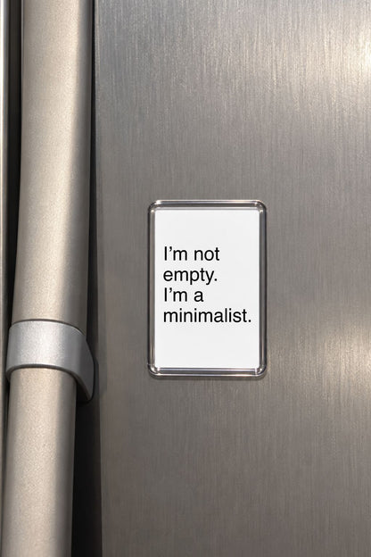 Funny Minimalist Magnet, Sarcastic Home Decor, Empty Fridge, Simple Living Present, Quirky Fridge Accessory, Humorous Keepsake, Witty Saying