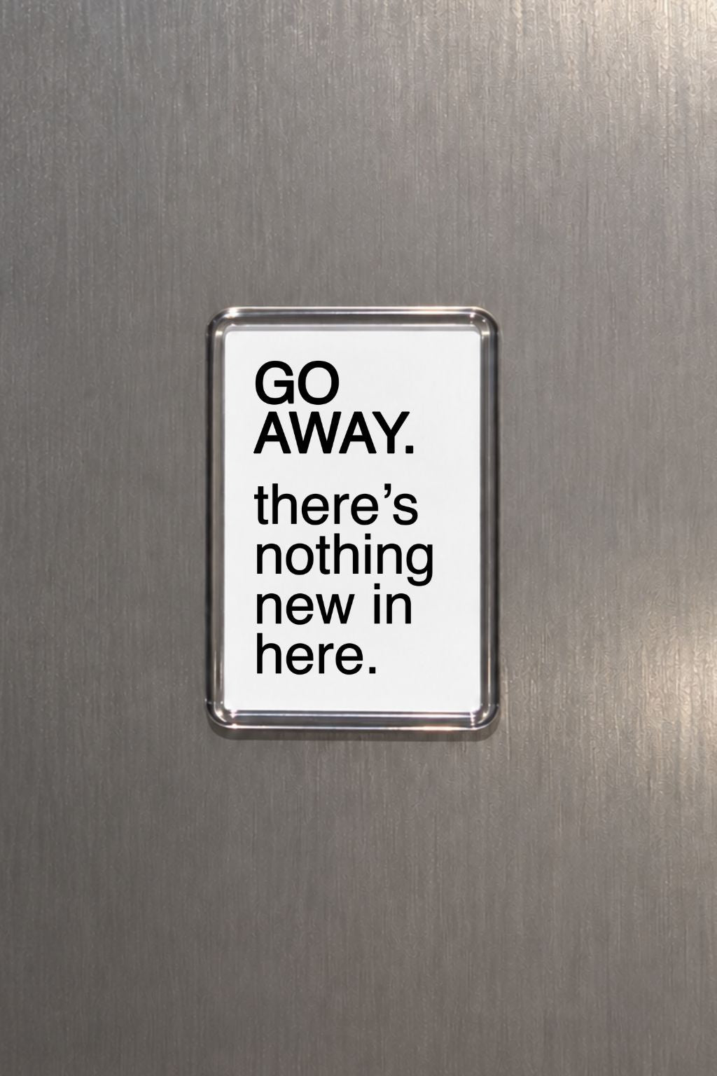 Funny Fridge Magnet, Sarcastic Go Away Kitchen Sign Gift, Humorous Home Decor, Novelty Present, Cheeky Keepsake, Witty Saying