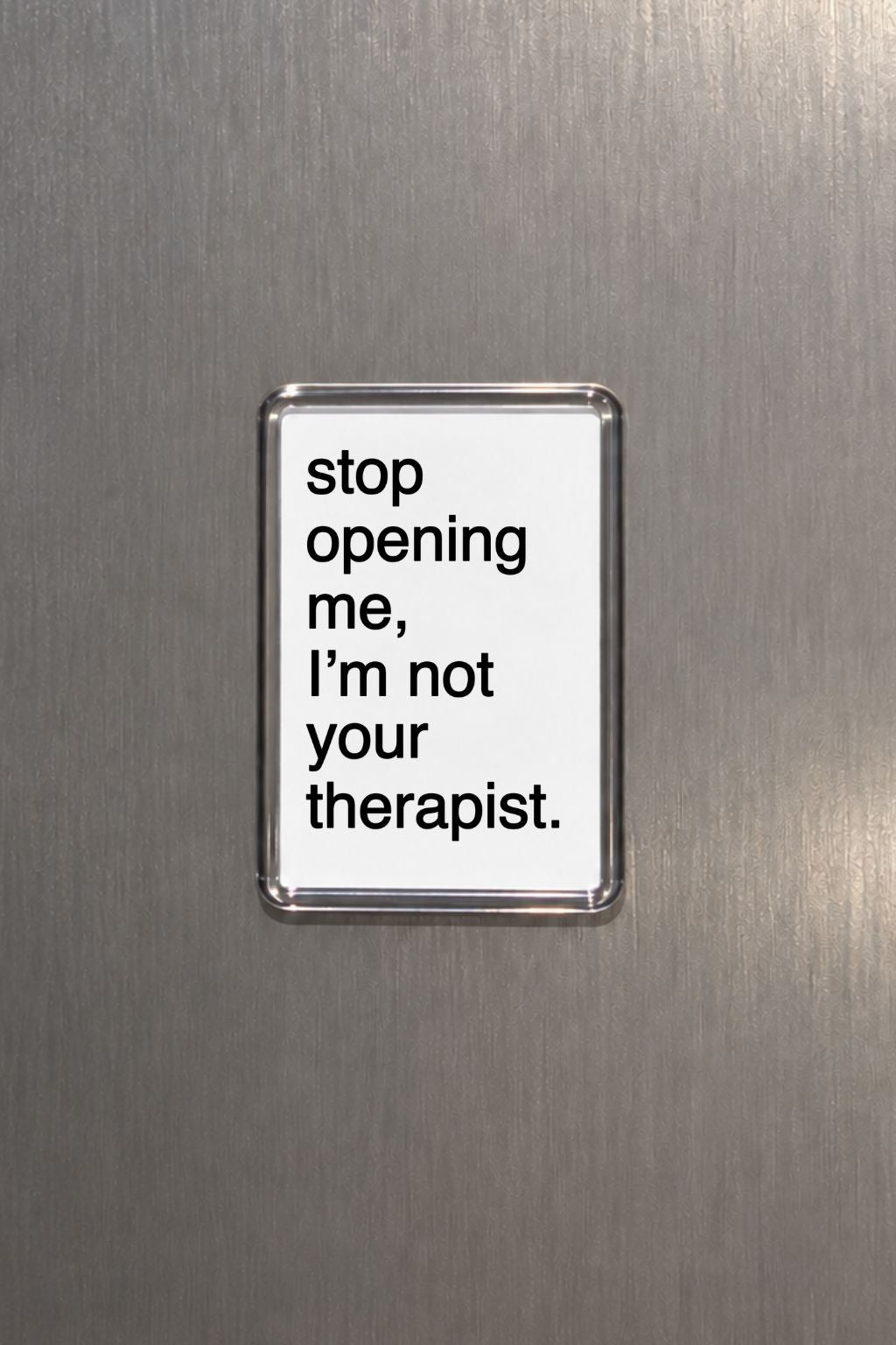 Funny Fridge Novelty Magnet, Sarcastic Quote, Joke Kitchen Decor, Humorous Gift, Cheeky Present, Quirky Home Accessory