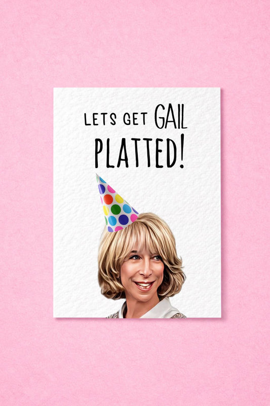 Gail Platt Greeting Card - Coronation Street- Lets Get Platted- Funny Soap Star -  Happy Birthday - Gail Platt Meme