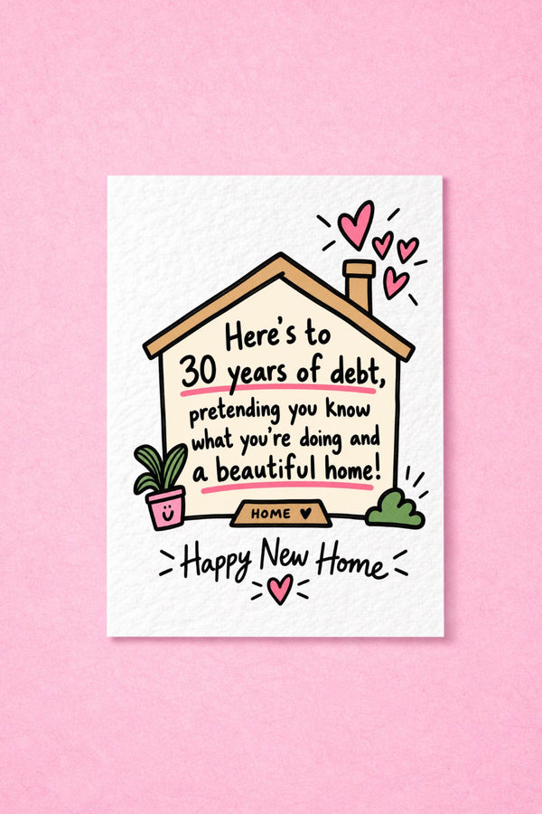 Funny New Home Card, Housewarming Greeting, Homeowner Gift, Moving Present, New House Humour, First Home Keepsake, Debt Joke Card